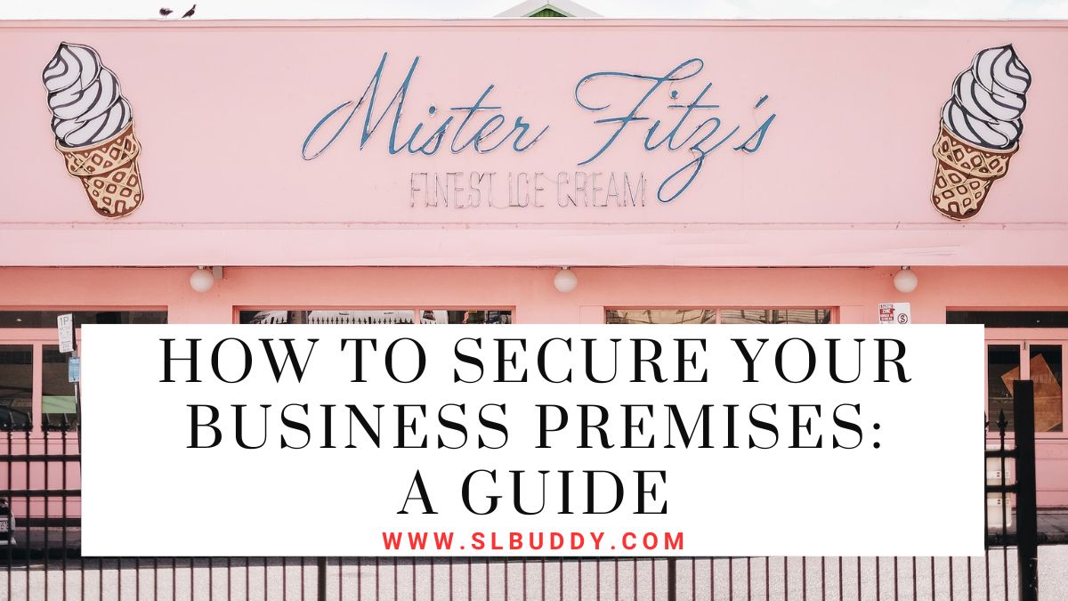 How to Secure Your Business Premises 2023 How to Secure Your Business Premises