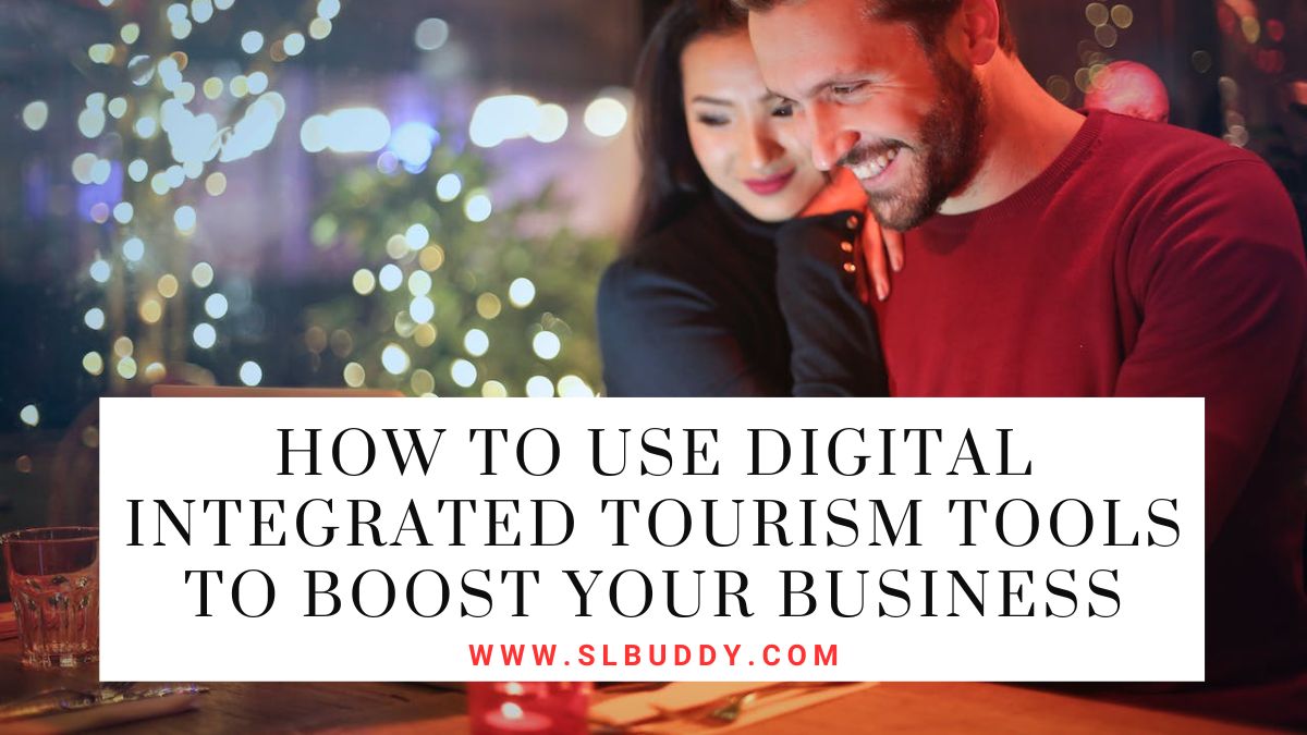 How to Use Digital Integrated Tourism Tools to Boost Your Business 2023 How to Use Digital Integrated Tourism Tools to Boost Your Business