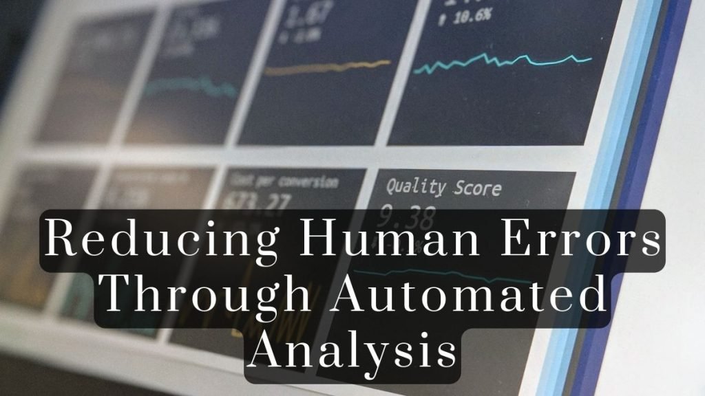 Reducing Human Errors 2025 Reducing Human Errors Through Automated Analysis