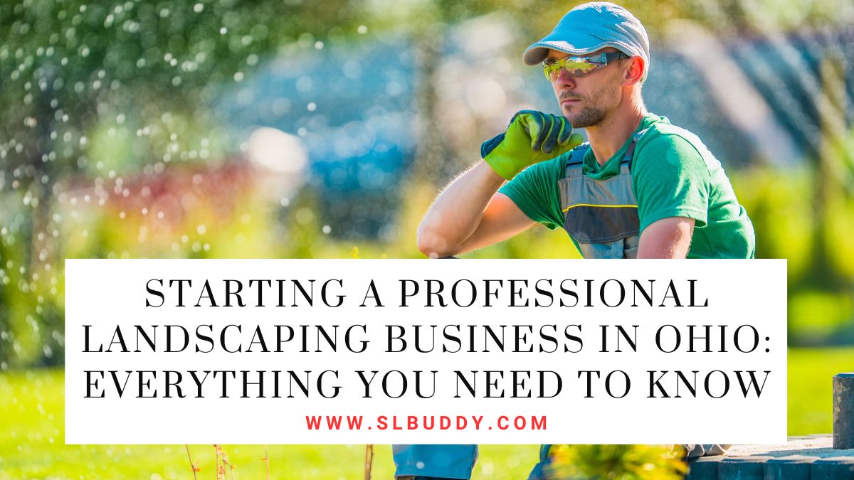 Starting a Professional Landscaping Business in Ohio 2025 Starting a Professional Landscaping Business in Ohio