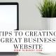 Tips To Creating A Great Business Website