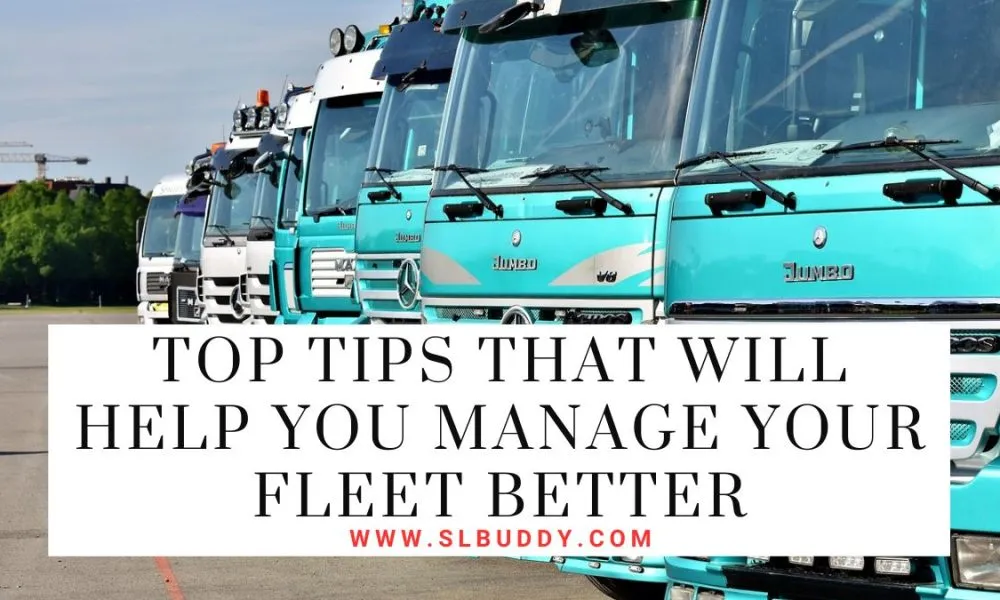 Top Tips That Will Help You Manage Your Fleet Better