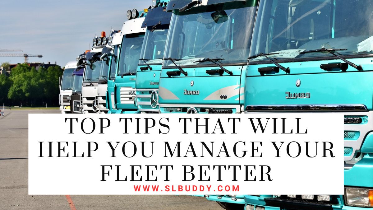 Top Tips That Will Help You Manage Your Fleet Better 2023 Top Tips That Will Help You Manage Your Fleet Better