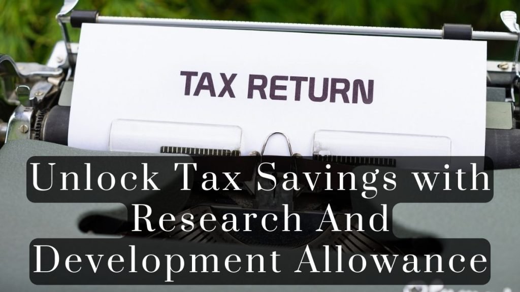 Unlock Tax Savings with Research And Development Allowance 2023 Unlock Tax Savings with Research And Development Allowance