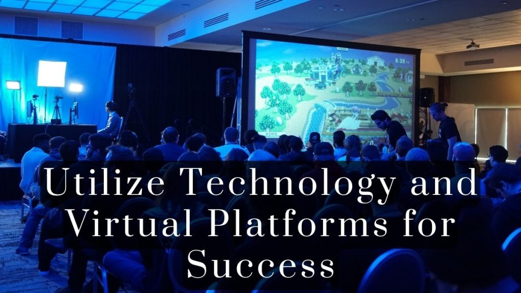 Utilize Technology and Virtual Platforms for Success 2023 Utilize Technology and Virtual Platforms for Success