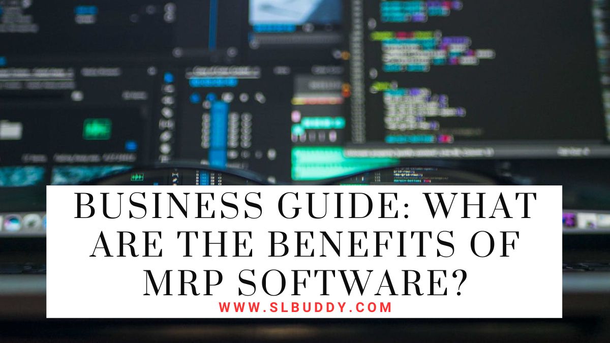 What Are The Benefits Of MRP Software 2025 What Are The Benefits Of MRP Software