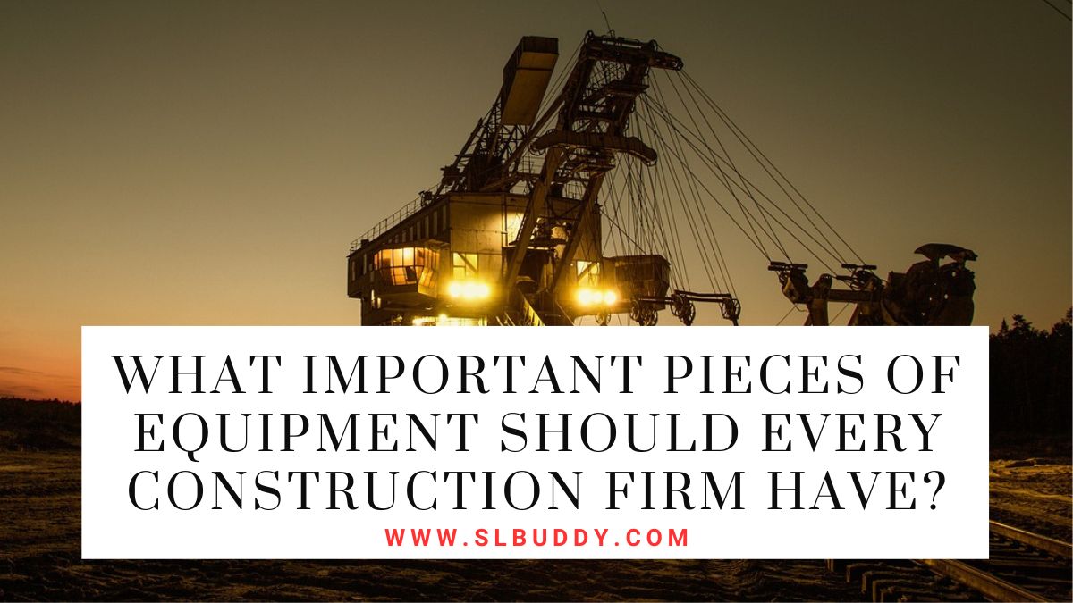 What Important Pieces of Equipment Should Every Construction Firm Have 2023 What Important Pieces of Equipment Should Every Construction Firm Have