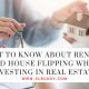 What To Know About Rentals And House Flipping When Investing In Real Estate