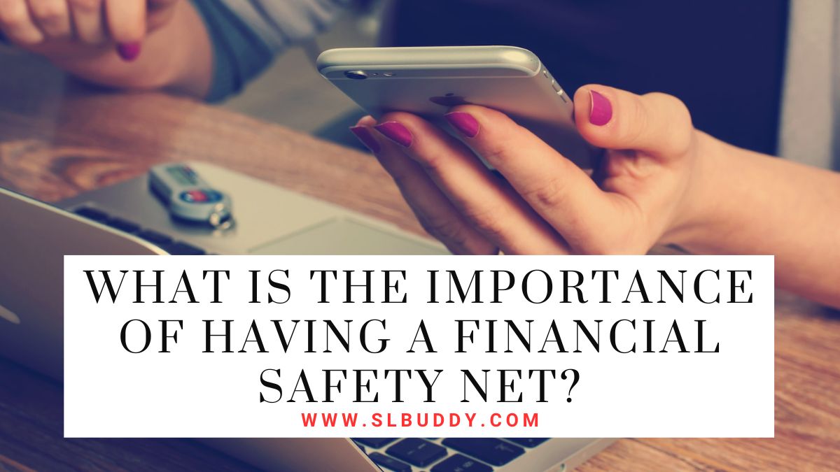 What is the Importance of Having a Financial Safety Net 2023 What is the Importance of Having a Financial Safety Net?