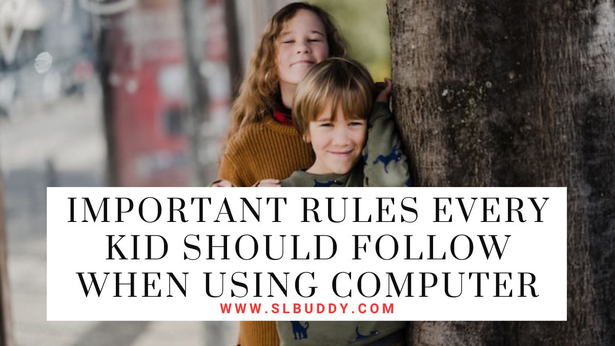 Important Rules Every Kid Should Follow When Using Computer 2023 Important Rules Every Kid Should Follow When Using Computer