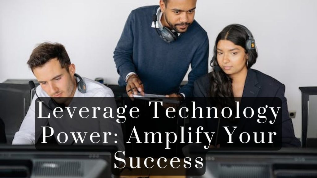 Leverage Technology Power 2023 Leverage Technology Power: Amplify Your Success