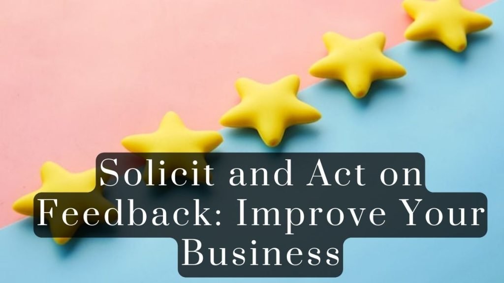 Solicit and Act on Feedback 2025 Solicit and Act on Feedback