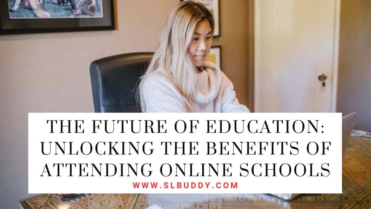 Unlocking the Benefits of Attending Online Schools 2023 Unlocking the Benefits of Attending Online Schools