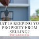 What Is Keeping Your Property from Selling