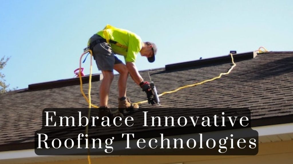 Embrace Innovative Roofing Technologies 2025 Embrace Innovative Roofing Technologies