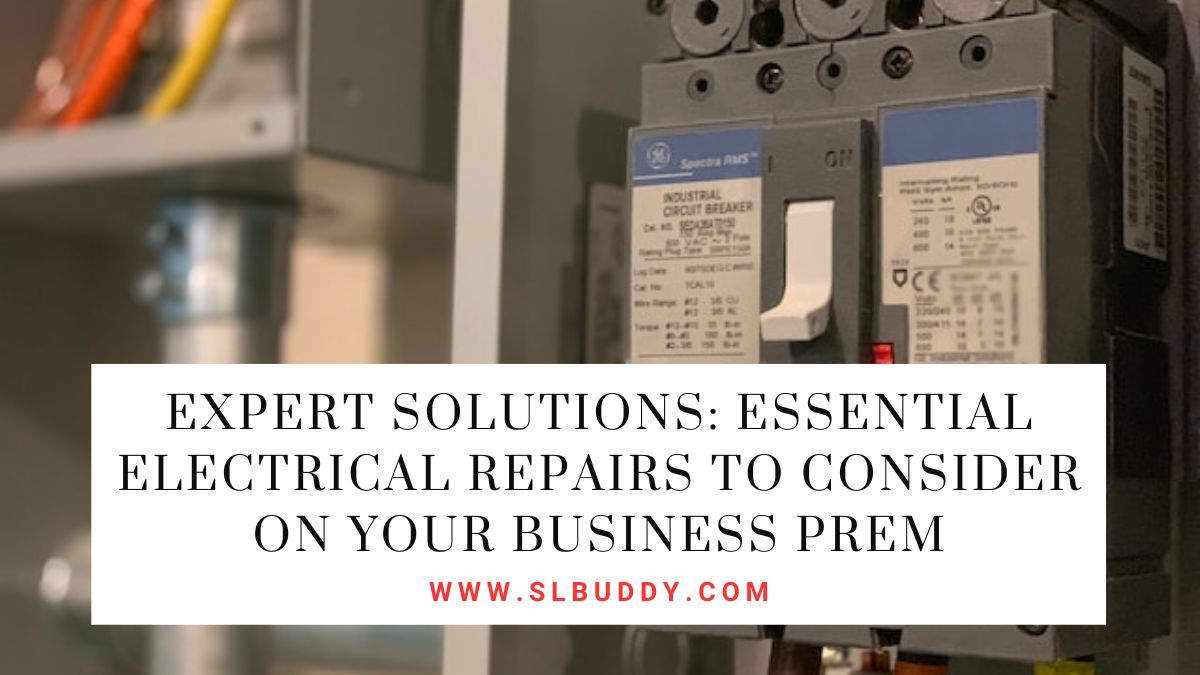 Essential Electrical Repairs to Consider on Your Business Prem