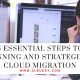 Essential Steps to Planning and Strategizing Cloud Migration