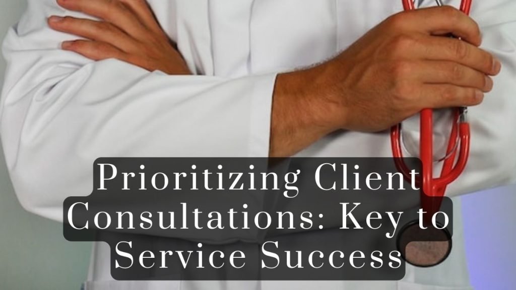 Prioritizing Client Consultations 2025 Prioritizing Client Consultations