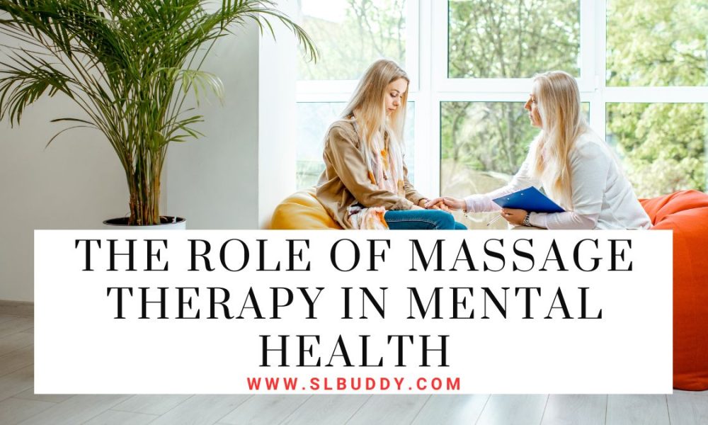 The Role of Massage Therapy in Mental Health 2023 The Role of Massage Therapy in Mental Health