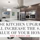 These Kitchen Upgrades Will Increase the Sale Value of Your Home