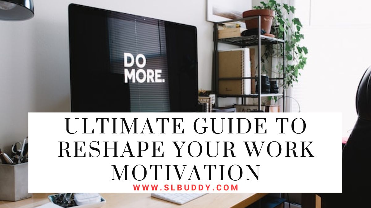 Ultimate Guide to Reshape Your Work Motivation 2025 Ultimate Guide to Reshape Your Work Motivation