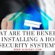 What Are the Benefits of Installing a Home Security System?