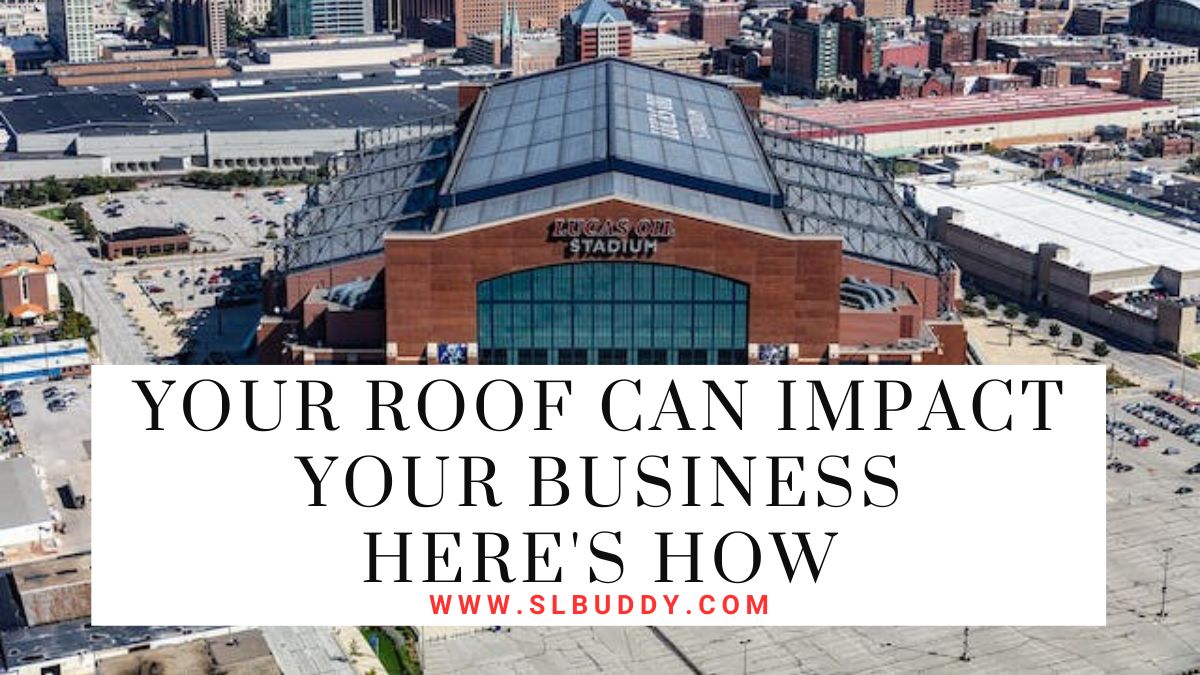Your Roof Can Impact Your Business