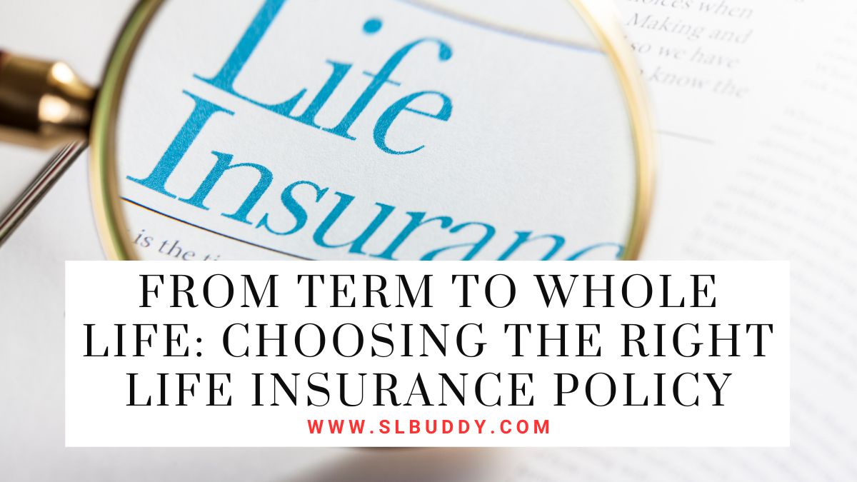 Choosing the Right Life Insurance Policy 2025 Choosing the Right Life Insurance Policy