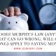 How Does Murphy's Law (Anything That Can Go Wrong, Will Go Wrong) Apply to Saving Money?