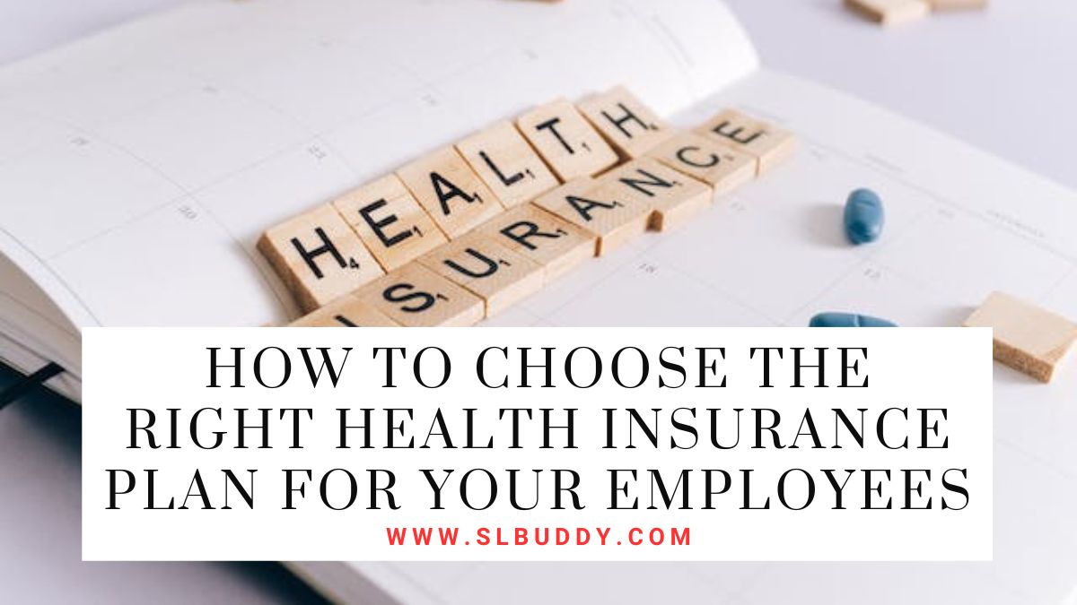 How to Choose the Right Health Insurance Plan for Your Employees