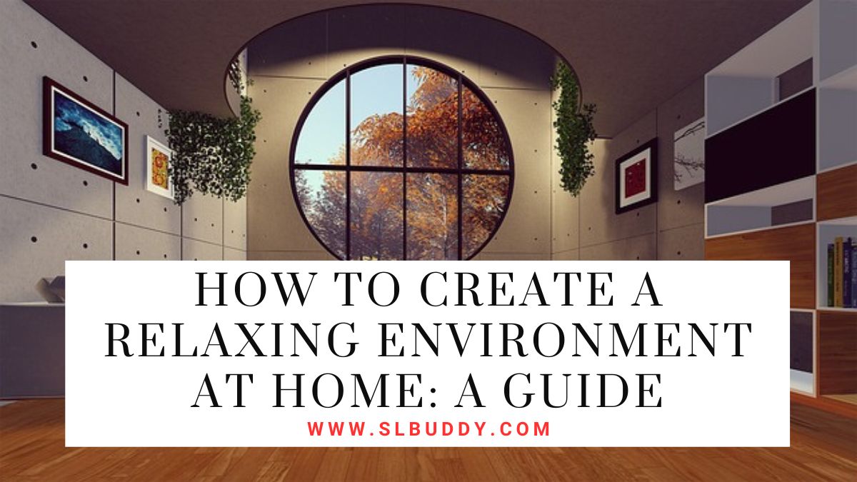 How to Create a Relaxing Environment at Home