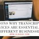 Reasons Why Transcription Services Are Essential for Different Businesses