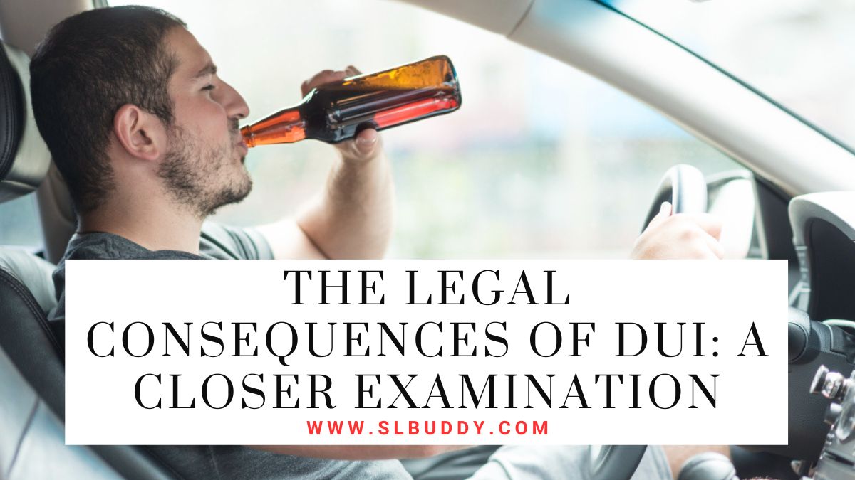 The Legal Consequences of DUI