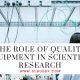 The Role of Quality Equipment in Scientific Research