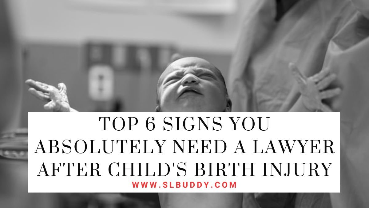 Top 6 Signs You Absolutely Need a Lawyer After Child's Birth Injury