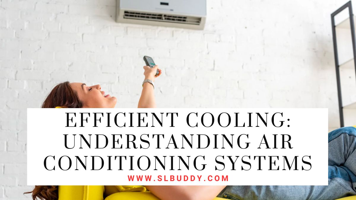Understanding Air Conditioning Systems 2025 Understanding Air Conditioning Systems