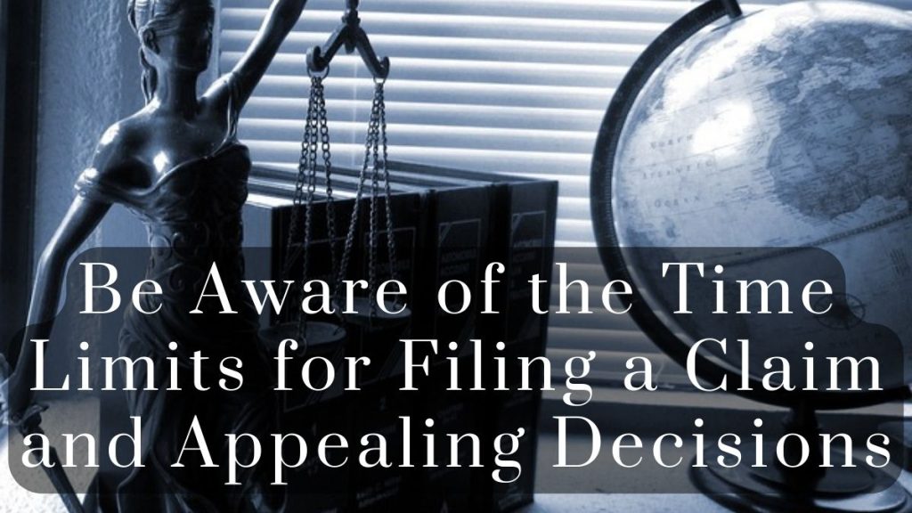 Be Aware of the Time Limits for Filing a Claim and Appealing Decisions 2025 Be Aware of the Time Limits for Filing a Claim and Appealing Decisions