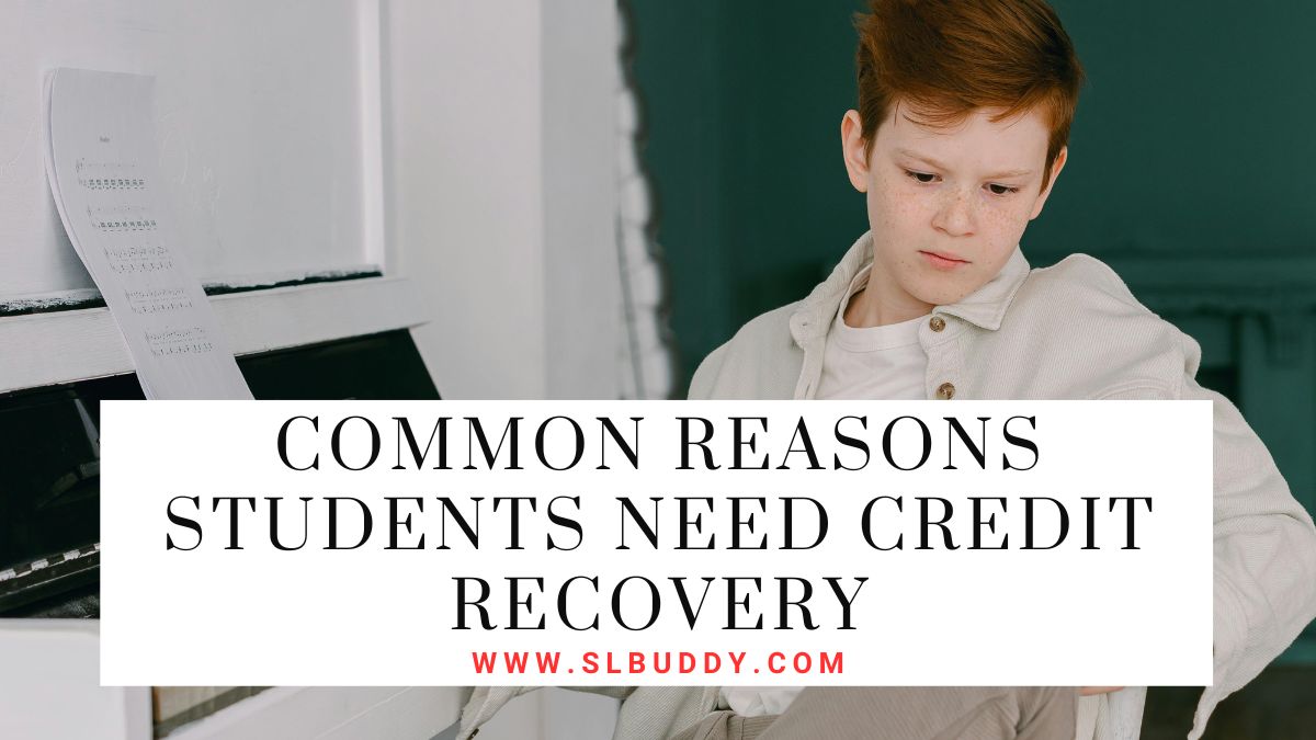 Common Reasons Students Need Credit Recovery 2025 Common Reasons Students Need Credit Recovery