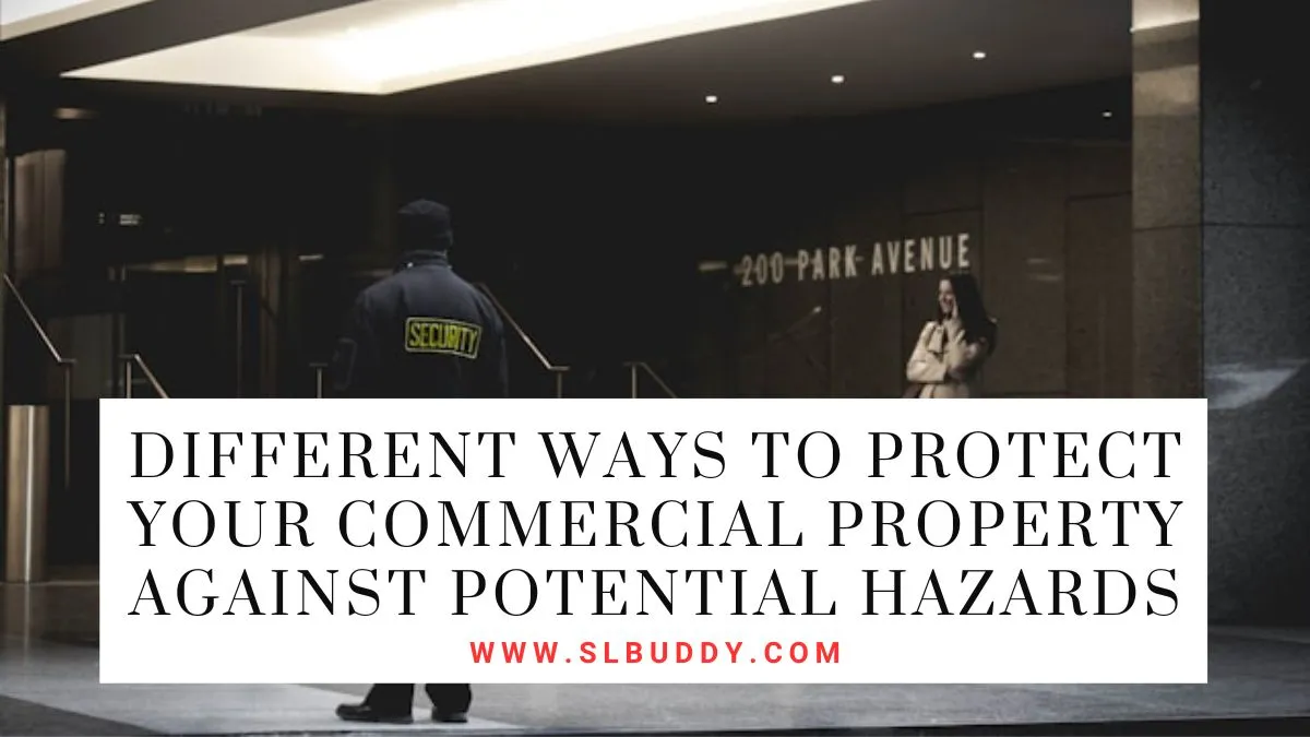 Different Ways to Protect Your Commercial Property Against Potential Hazards 2025 Different Ways to Protect Your Commercial Property Against Potential Hazards