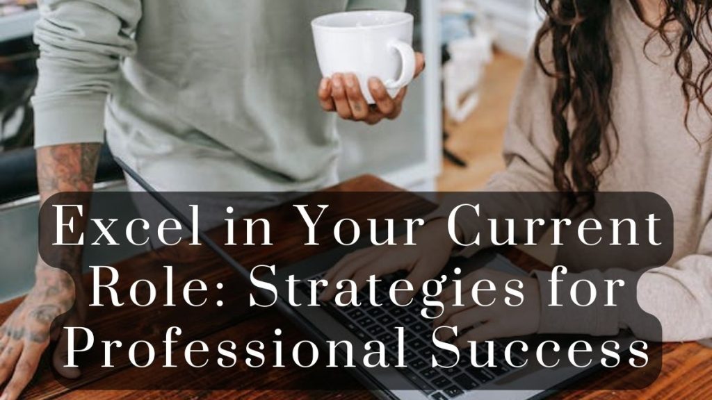 Excel in Your Current Role 2025 Excel in Your Current Role