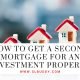 How to Get a Second Mortgage for an Investment Property