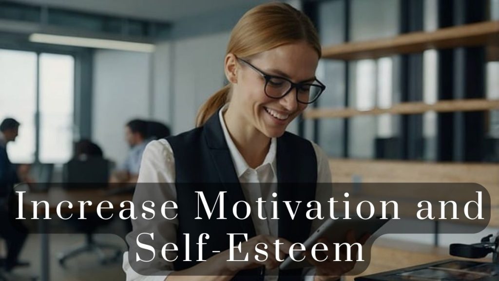 Increase Motivation and Self Esteem 2025 Increase Motivation and Self-Esteem