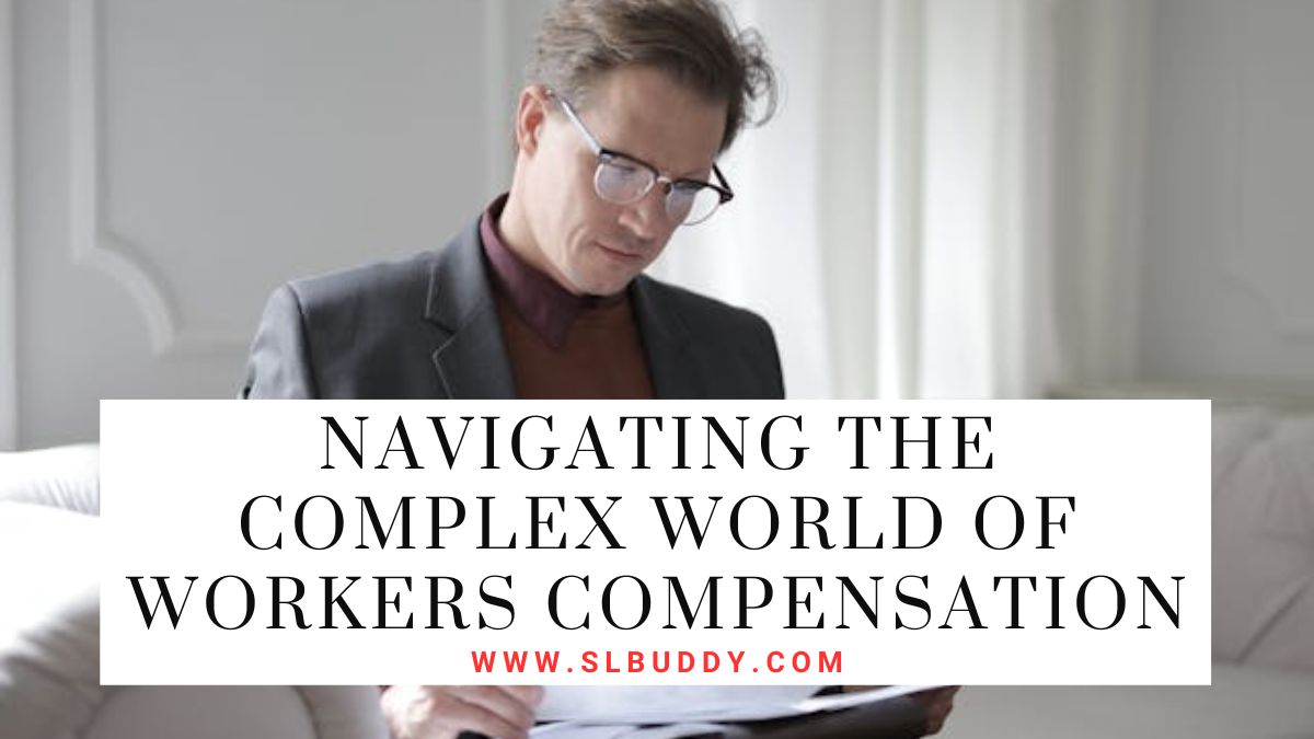 Navigating the Complex World of Workers Compensation 2025 Navigating the Complex World of Workers Compensation