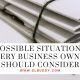 Possible Situations Every Business Owner Should Consider