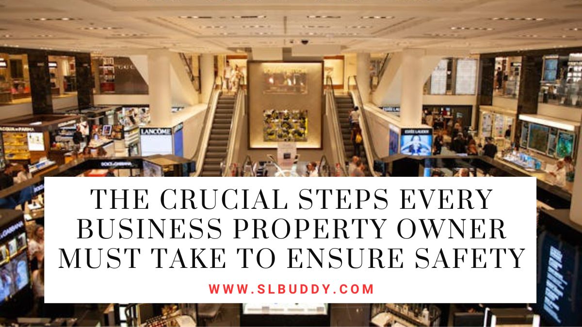 The Crucial Steps Every Business Property Owner Must Take to Ensure Safety