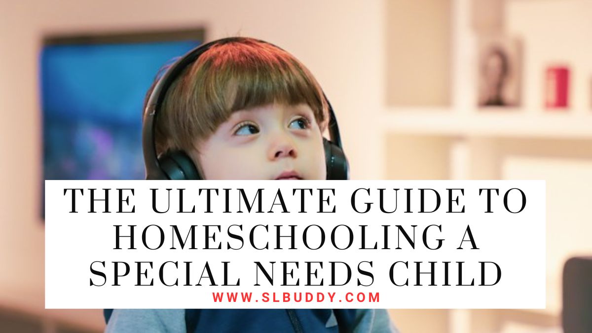 The Ultimate Guide to Homeschooling a Special Needs Child