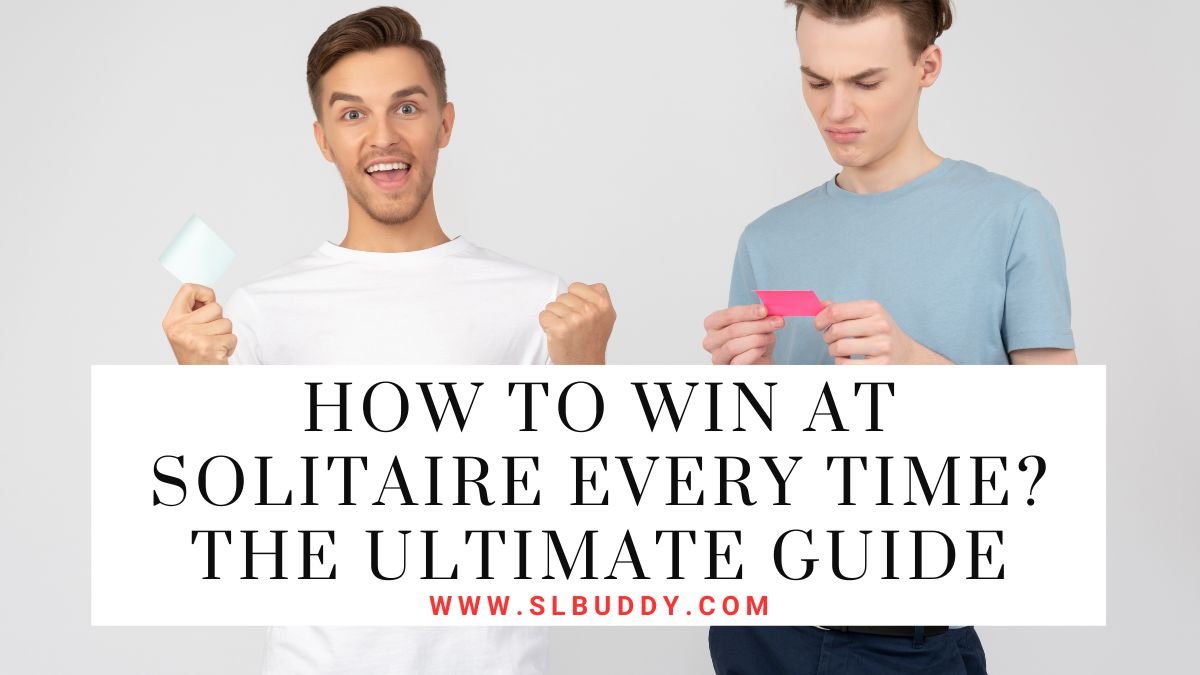 How to Win at Solitaire Every Time 2025 How to Win at Solitaire Every Time?
