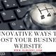 Innovative Ways to Boost Your Business Website
