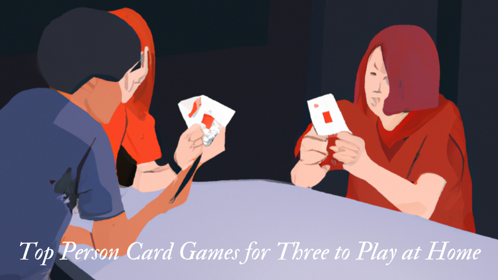 Top Person Card Games for Three to Play at Home 2025 Top Person Card Games for Three to Play at Home