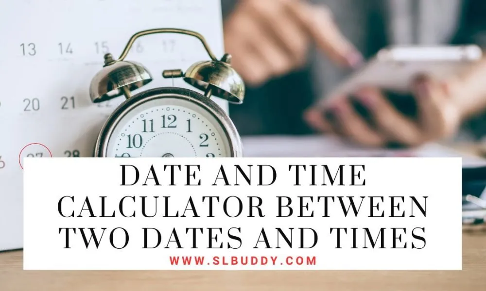 Date and Time Calculator Between Two Dates and Times 2025 Date and Time Calculator Between Two Dates and Times